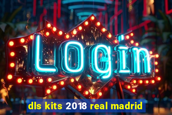 dls kits 2018 real madrid